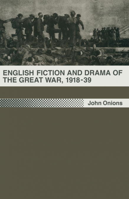 English Fiction and Drama of the Great War, 1918-39