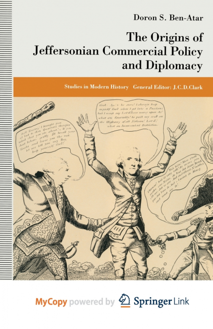 The Origins of Jeffersonian Commercial Policy and Diplomacy