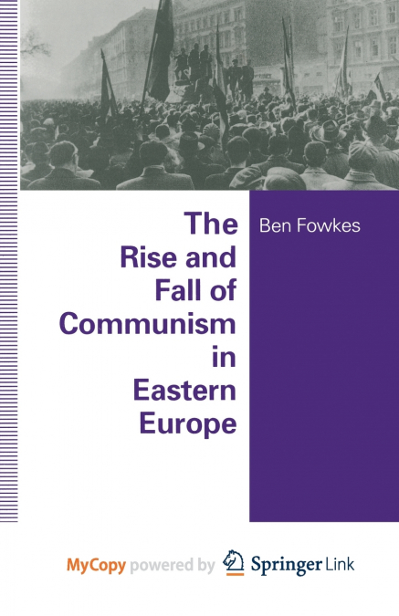 Rise And Fall Of Communism In Eastern Europe