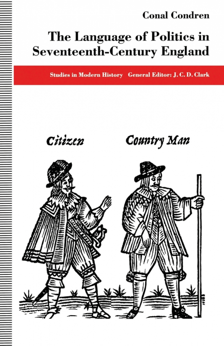 The Language of Politics in Seventeenth-Century England