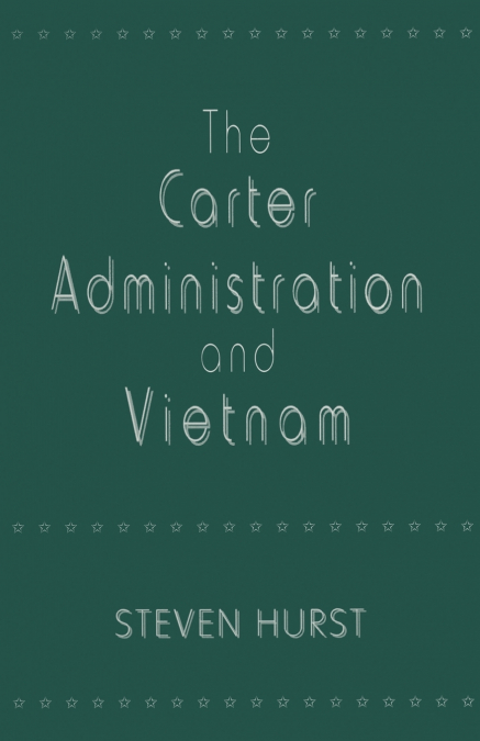 The Carter Administration and Vietnam