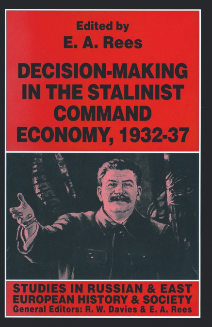 Decision-making in the Stalinist Command Economy, 1932-37