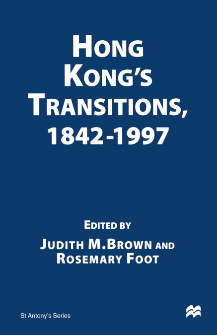 Hong Kong’s Transitions, 1842-1997