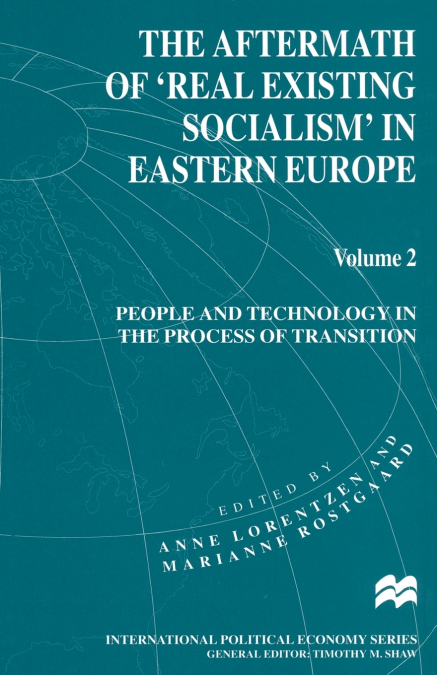 The Aftermath of ’Real Existing Socialism’ in Eastern Europe