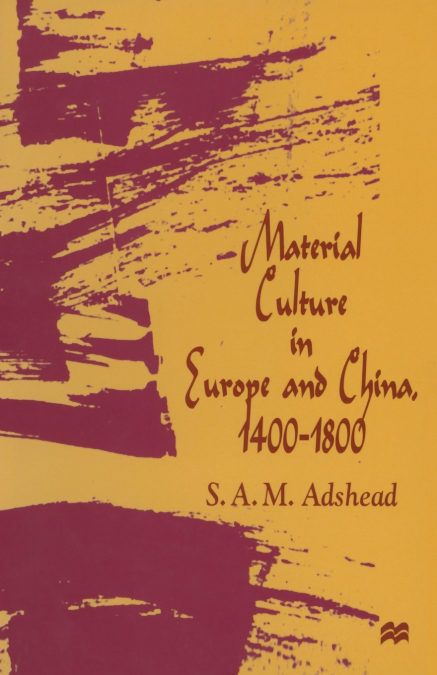 Material Culture in Europe and China, 1400-1800