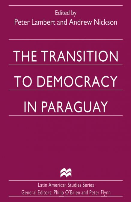 The Transition to Democracy in Paraguay