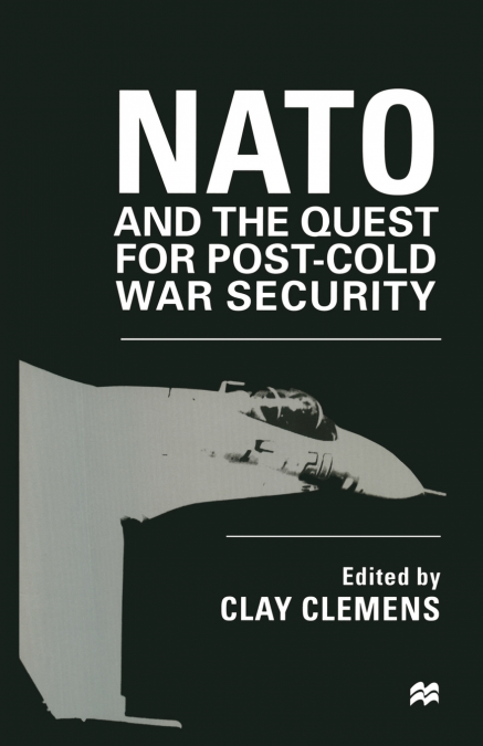 NATO and the Quest for Post-Cold War Security