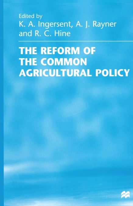 The Reform of the Common Agricultural Policy