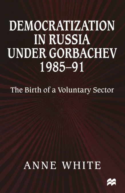 Democratization in Russia under Gorbachev, 1985-91