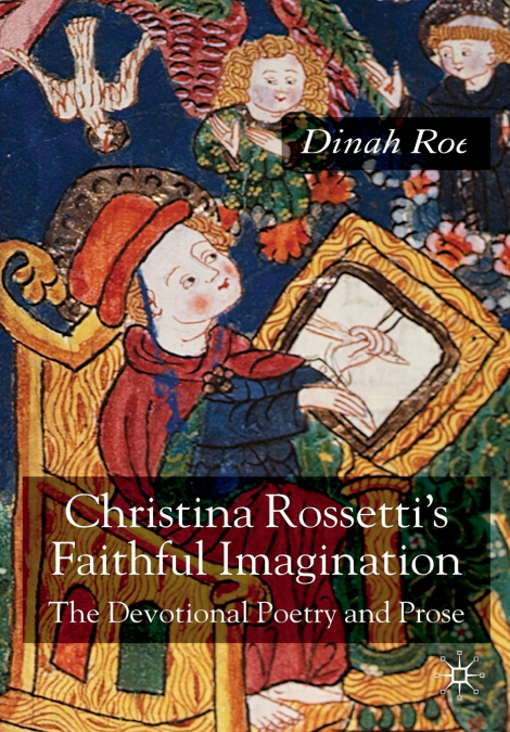 Christina Rossetti’s Faithful Imagination
