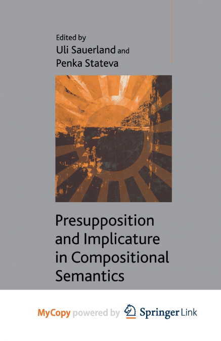 Presupposition and Implicature in Compositional Semantics