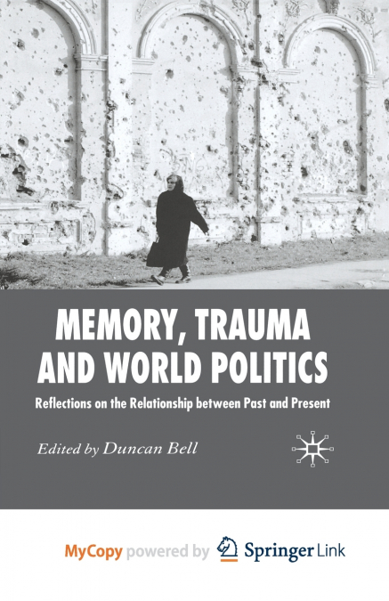Memory, Trauma and World Politics