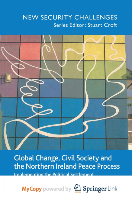 Global Change, Civil Society and the Northern Ireland Peace Process