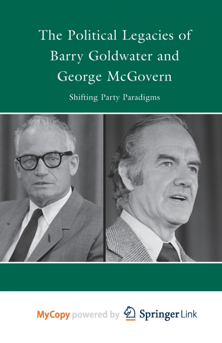 The Political Legacies of Barry Goldwater and George McGovern