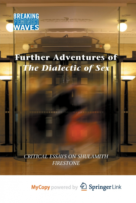 Further Adventures of The Dialectic of Sex