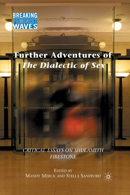 Further Adventures of The Dialectic of Sex