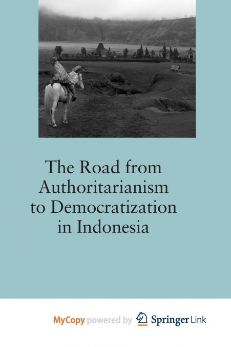 The Road from Authoritarianism to Democratization in Indonesia