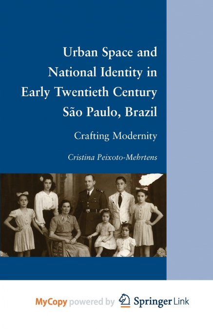 Urban Space and National Identity in Early Twentieth Century São Paulo, Brazil