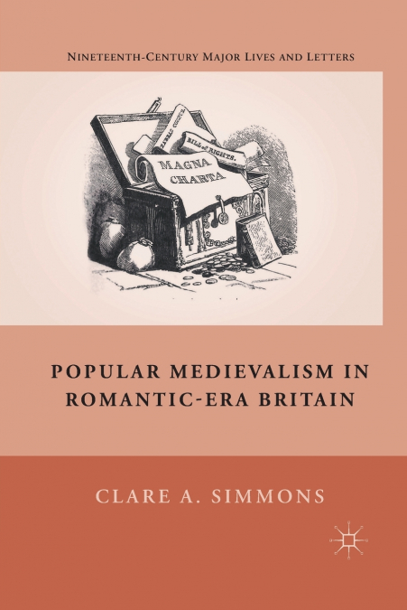 Popular Medievalism in Romantic-Era Britain