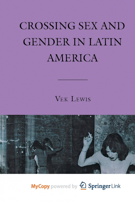 Crossing Sex and Gender in Latin America