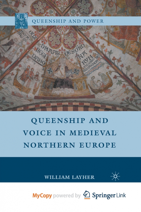 Queenship and Voice in Medieval Northern Europe
