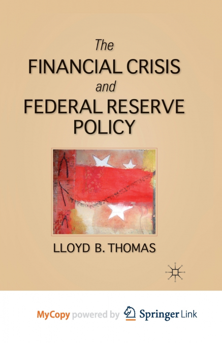 The Financial Crisis and Federal Reserve Policy