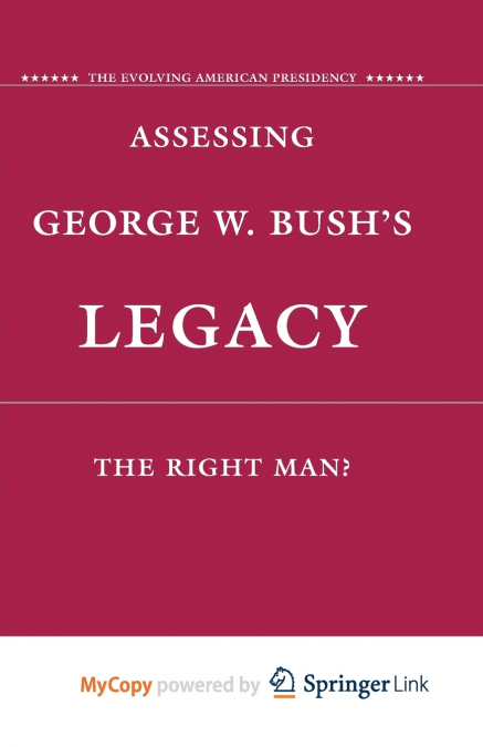 Assessing George W. Bush’s Legacy