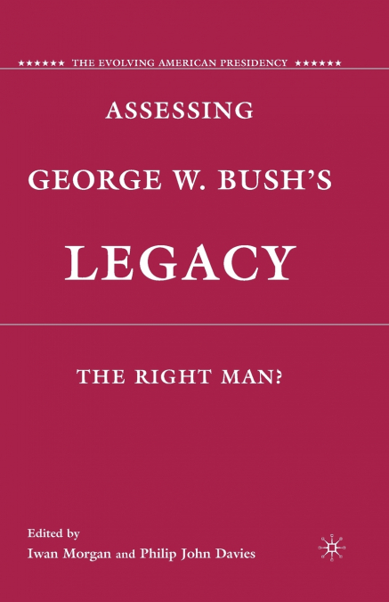 Assessing George W. Bush’s Legacy