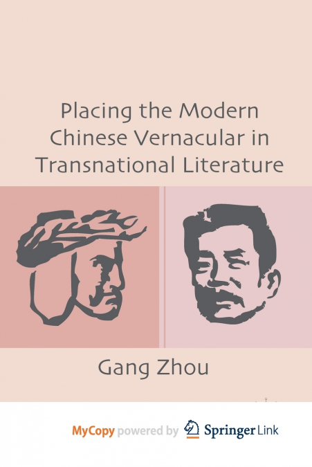 Placing the Modern Chinese Vernacular in Transnational Literature