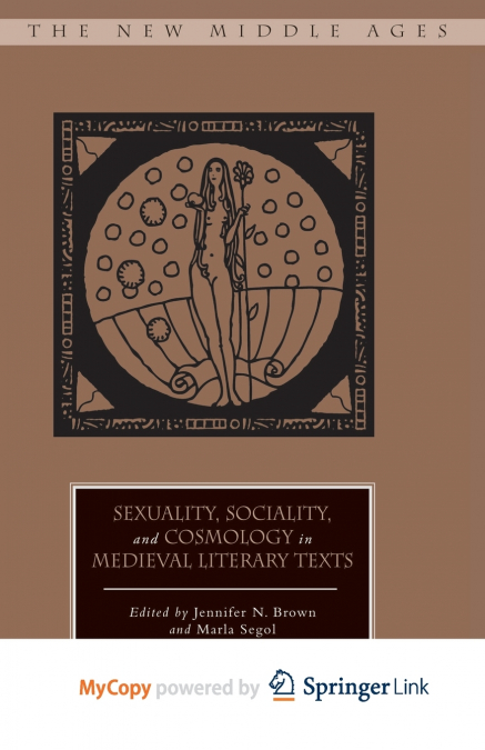 Sexuality, Sociality, and Cosmology in Medieval Literary Texts