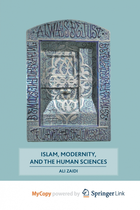 Islam, Modernity, and the Human Sciences
