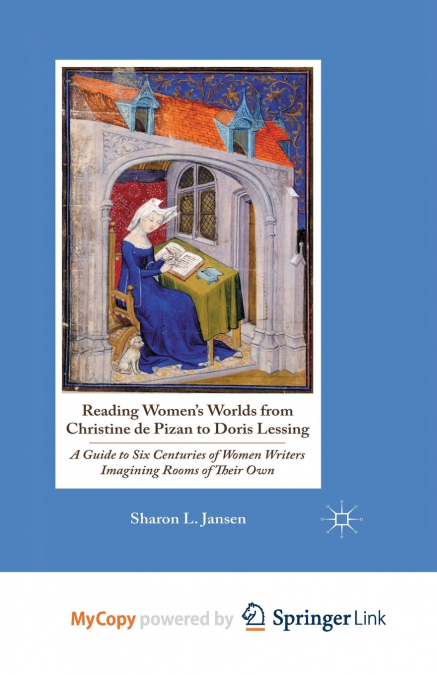 Reading Women’s Worlds from Christine de Pizan to Doris Lessing