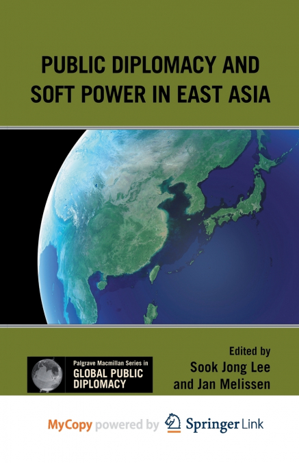 Public Diplomacy and Soft Power in East Asia