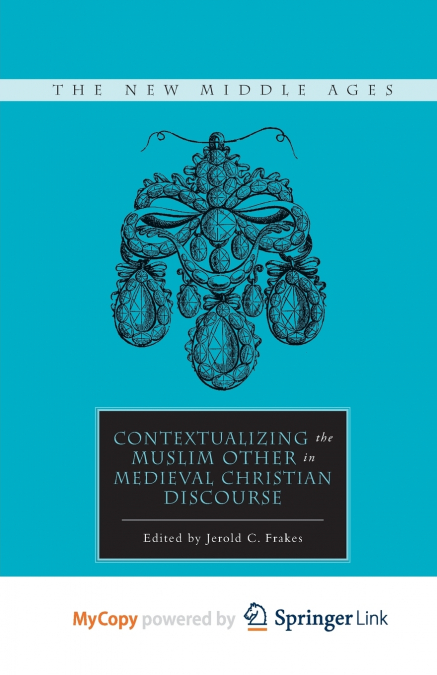Contextualizing the Muslim Other in Medieval Christian Discourse