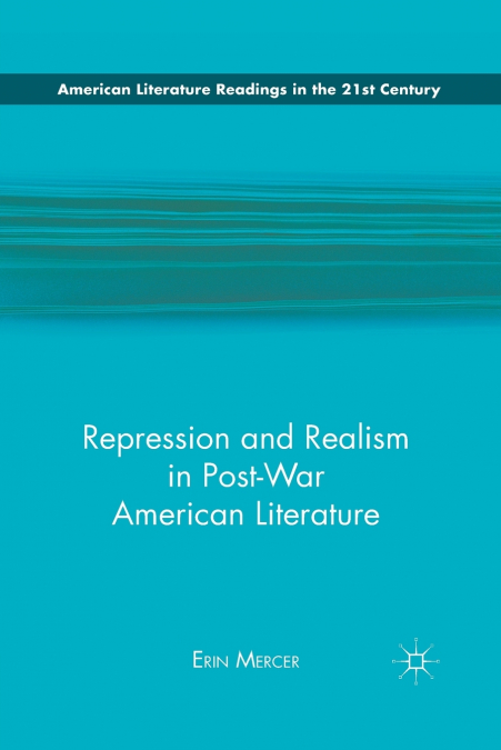 Repression and Realism in Post-War American Literature