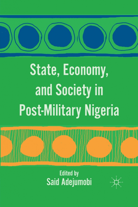 State, Economy, and Society in Post-Military Nigeria