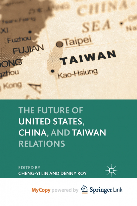 The Future of United States, China, and Taiwan Relations