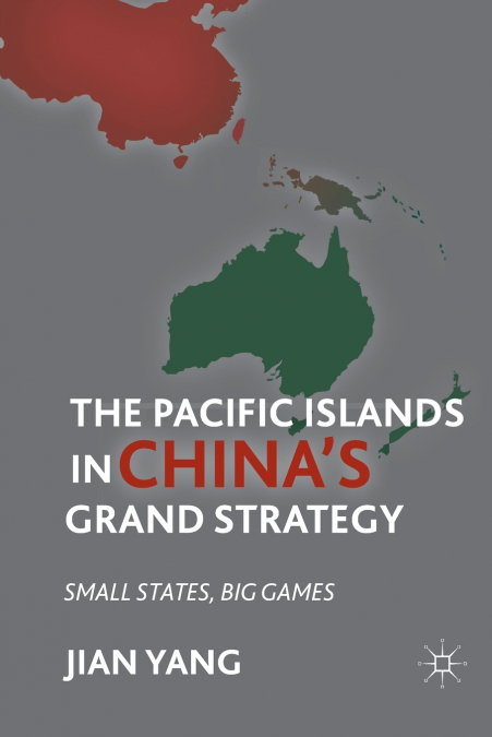 The Pacific Islands in China’s Grand Strategy