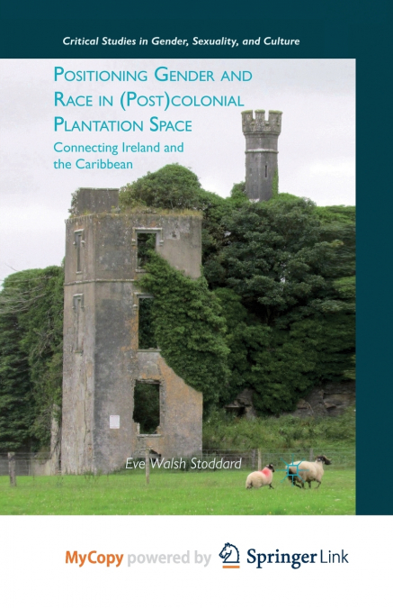 Positioning Gender and Race in (Post)colonial Plantation Space