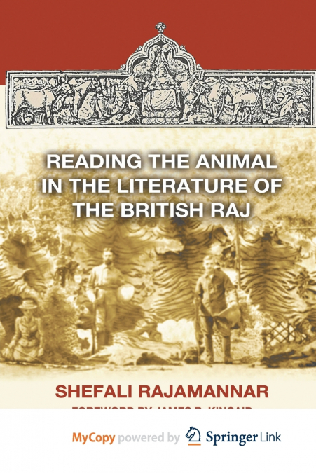 Reading the Animal in the Literature of the British Raj