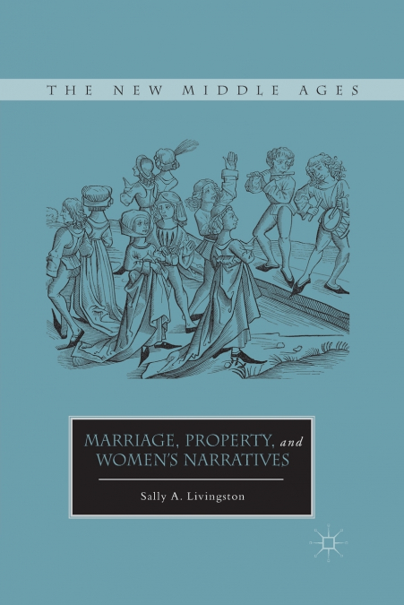 Marriage, Property, and Women’s Narratives