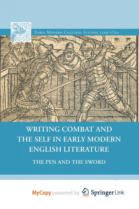 Writing Combat and the Self in Early Modern English Literature