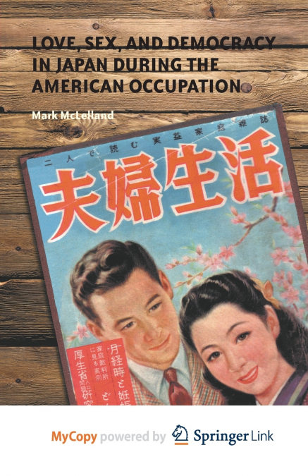 Love, Sex, and Democracy in Japan during the American Occupation