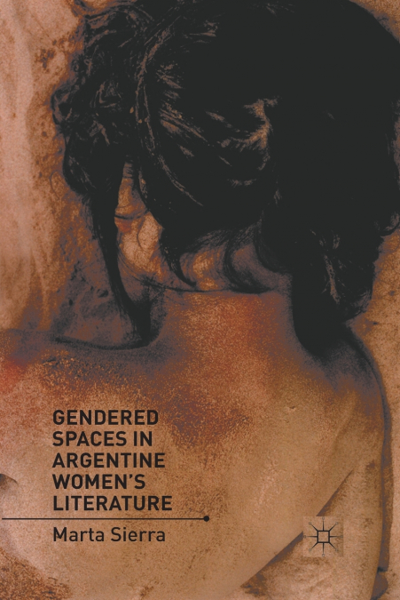 Gendered Spaces in Argentine Women’s Literature