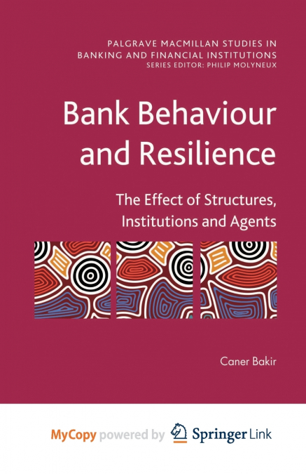 Bank Behaviour and Resilience