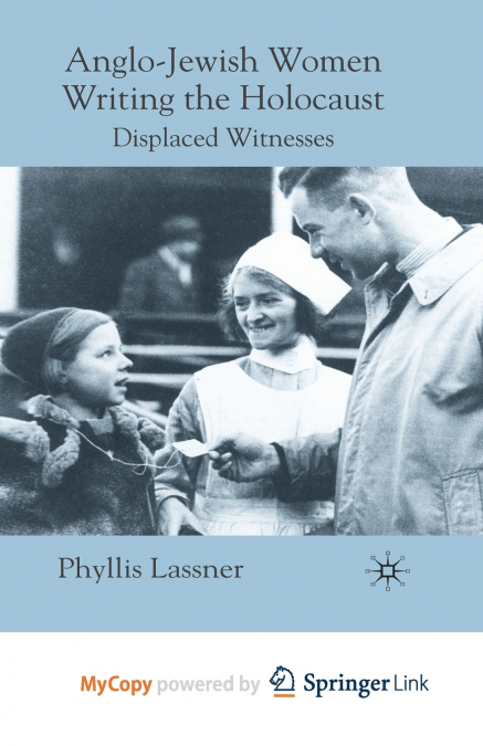 Anglo-Jewish Women Writing the Holocaust