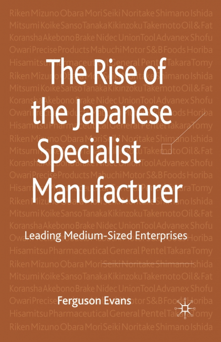 The Rise of the Japanese Specialist Manufacturer