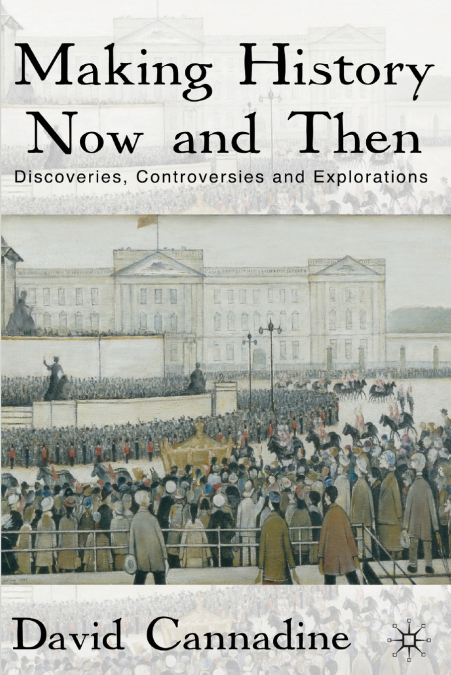 Making History Now and Then