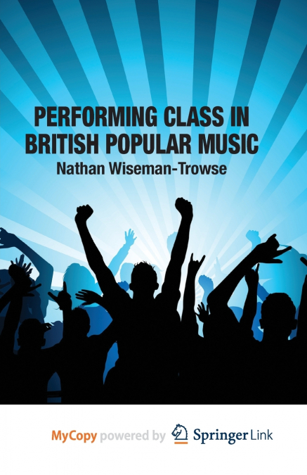 Performing Class in British Popular Music
