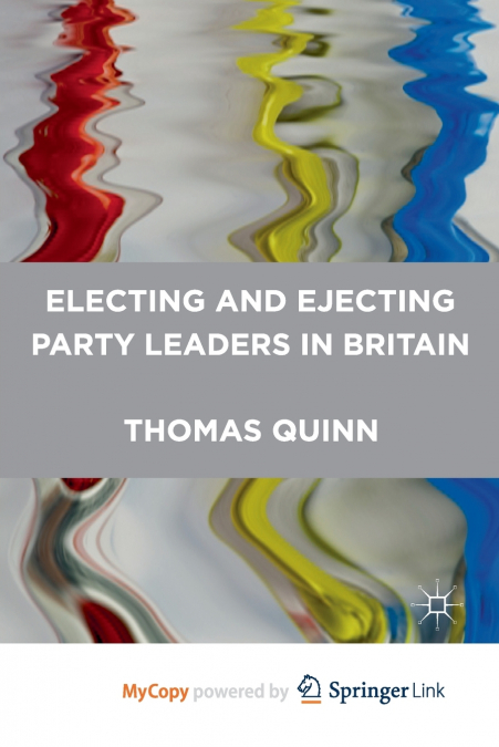 Electing and Ejecting Party Leaders in Britain
